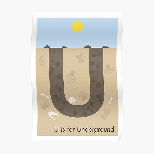 U is for Underground Poster