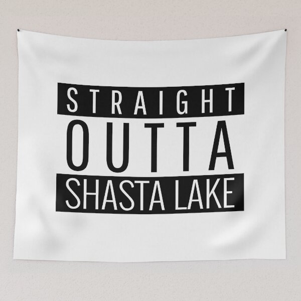 Item preview, Straight Outta Shasta Lake California  designed and sold by Teelogic.