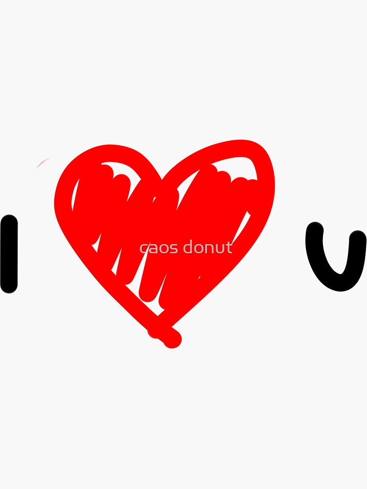 I LOVE U