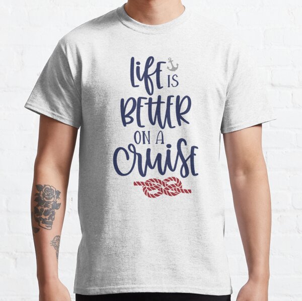 Carnival Cruise Life is Better   Classic T-Shirt