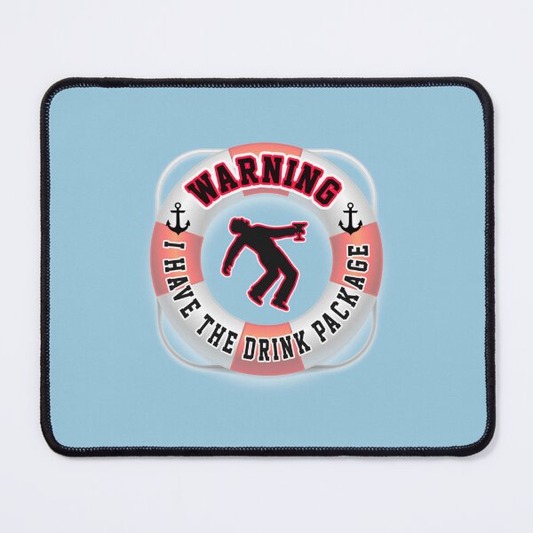 Item preview, Warning I Have The Drink Package     designed and sold by PremiumShops.