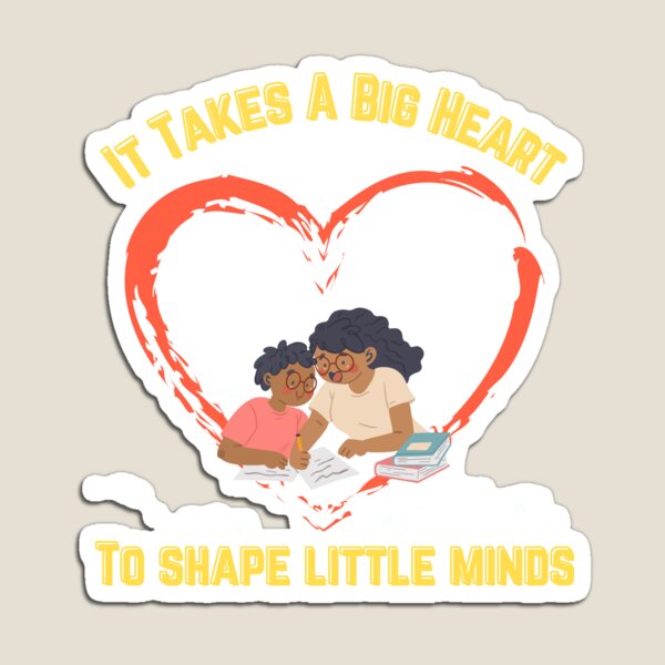 Item preview, Valentines Day For Teachers - It Takes a Big Heart To Shape Little Minds designed and sold by SYNTASTIC.