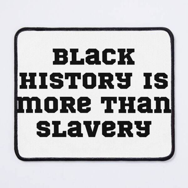 Item preview,   black history is more than slavery designed and sold by badretop.