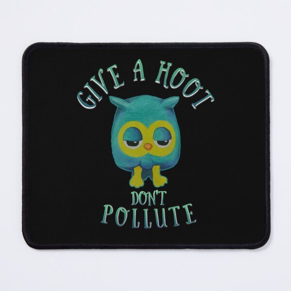 Item preview, Give a hoot don't pollute. designed and sold by Umiska.