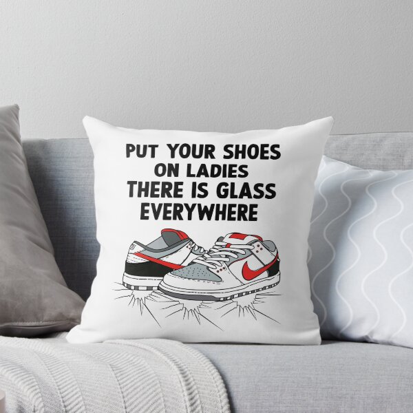 Item preview, Funny Put Your Shoes On Ladies There Is Glass Everywhere  designed and sold by Mouadox ★★★★★.