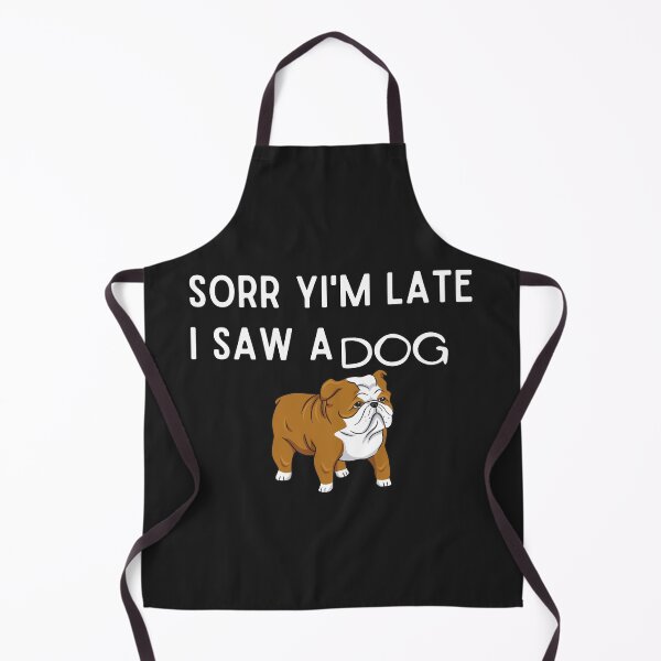 Item preview, Sorry I am late I saw a dog, The best gift for dog lovers designed and sold by Issa ★★★★★.