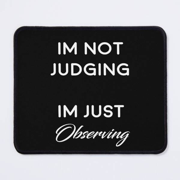 Item preview, I'm Not Judging designed and sold by RollzArt.