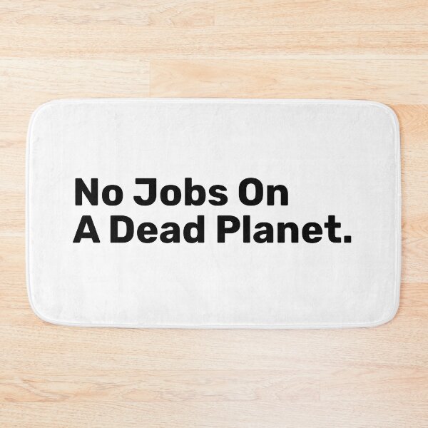 Item preview, No Jobs On A Dead planet  designed and sold by BopleDesigns.