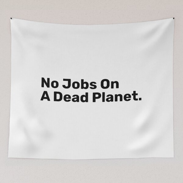 Item preview, No Jobs On A Dead planet  designed and sold by BopleDesigns.