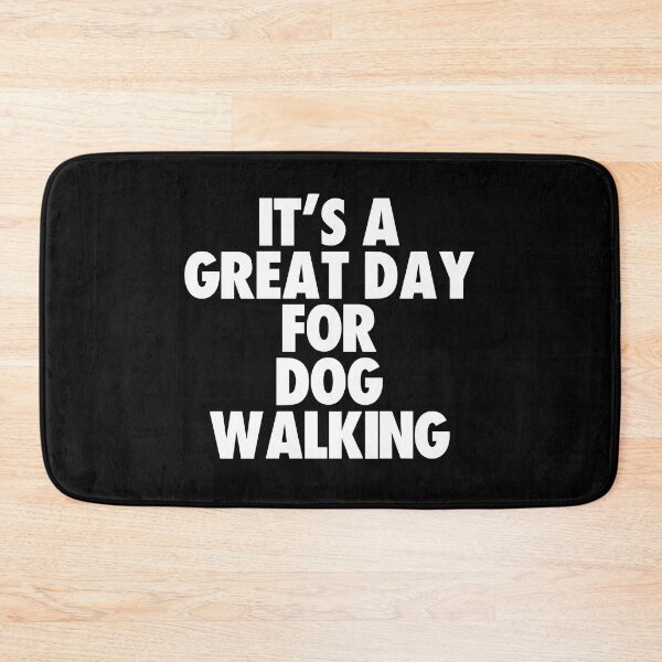 Item preview, It's a Great Day for Dog Walking designed and sold by kindxinn.