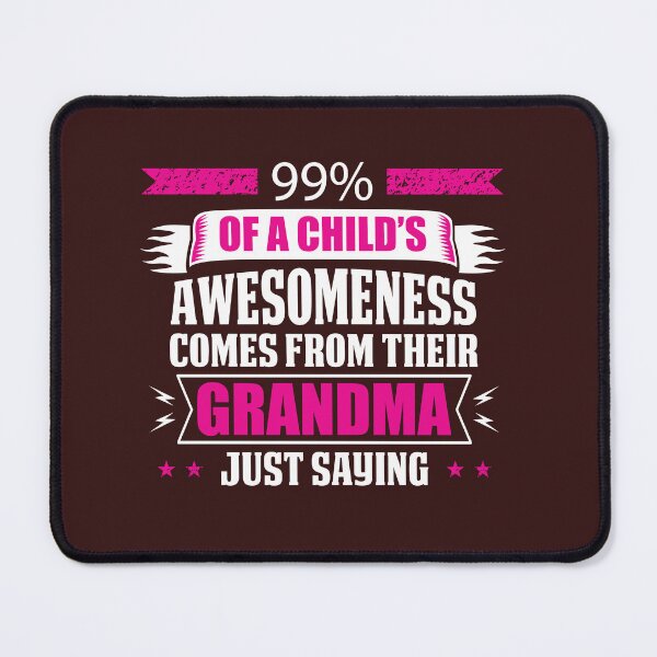 Item preview, 90% Of A Child's Awesomeness Comes From Their Grandma designed and sold by sharif4344.