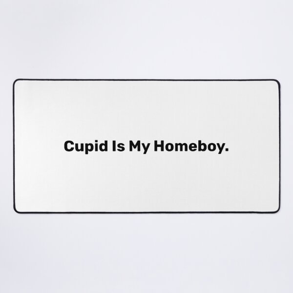 Item preview, Cupid Is My Homeboy - Funny sayings designed and sold by BopleDesigns.