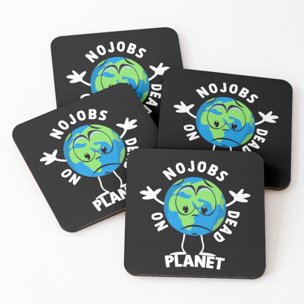 Item preview, NO JOBS ON A DEAD PLANET, NO JOBS ON A DEAD PLANET Quote designed and sold by Mouadox ★★★★★.