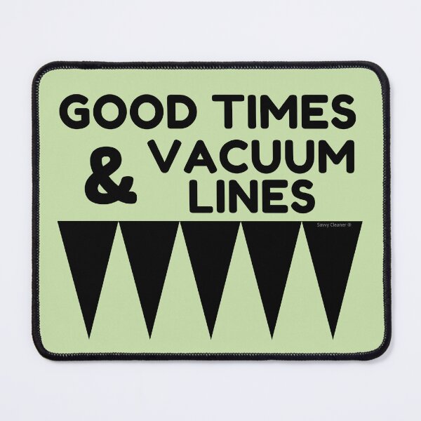 Item preview, Good Times and Vacuum Lines Funny Cleaning Lady Housekeeper designed and sold by SavvyCleaner.