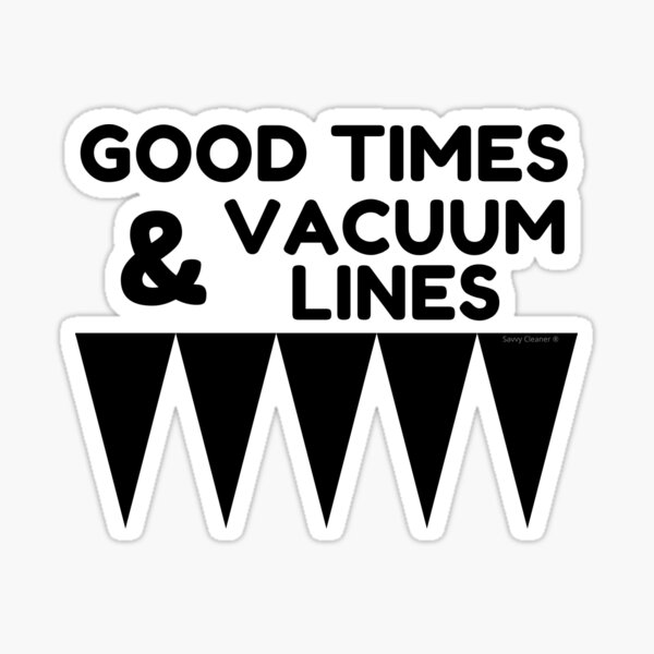Item preview, Good Times and Vacuum Lines Funny Cleaning Lady Housekeeper designed and sold by SavvyCleaner.