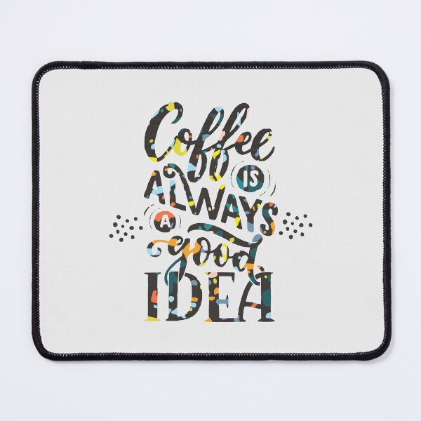 Item preview, Coffee is always a good idea - funny quote designed and sold by VichallanStudio.