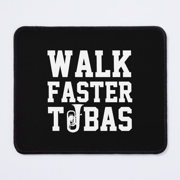Item preview, Tuba Player Gift, Walk Faster Tubas tubaist Funny Musician Band Gift Funny Rude Offensive saying, designed and sold by joygift369.