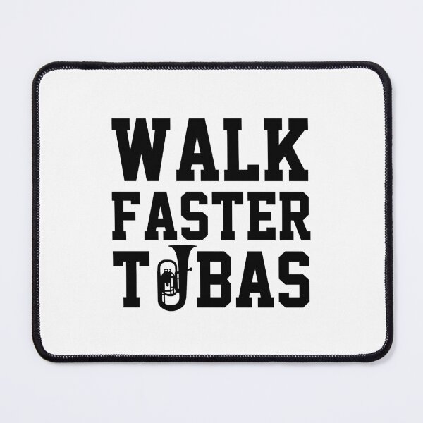 Item preview, Tuba Player Gift, Walk Faster Tubas tubaist Funny Musician Band Gift Funny Rude Offensive saying, designed and sold by joygift369.