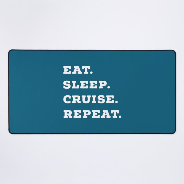 Item preview, Eat, Sleep, Cruise, Repeat Cruise Ship Accessory    designed and sold by CustomTeeBarss.