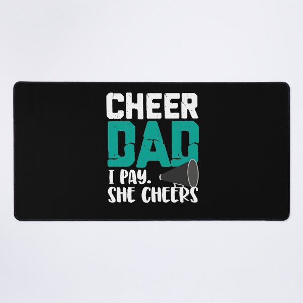 Item preview, Cheer Dad I Pay She Cheers designed and sold by jaygo.