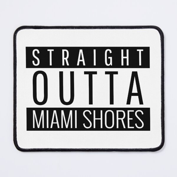Item preview, Straight Outta Miami Shores Florida designed and sold by Teelogic.