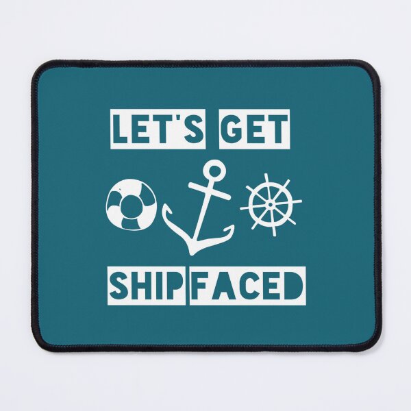 Item preview, Lets Get Ship Faced T Shirt Design designed and sold by CustomTeeBarss.