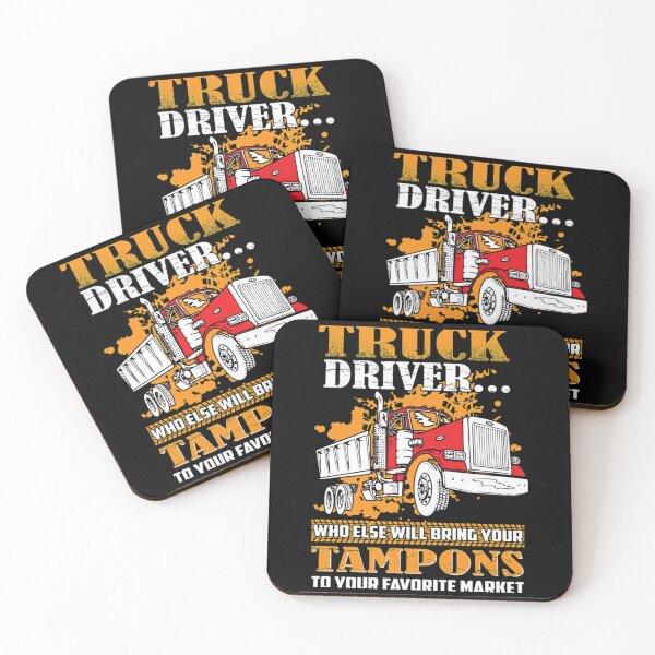 Item preview, Truck driver who else is going to bring your tampons to you favorite market     designed and sold by SeeandTees.