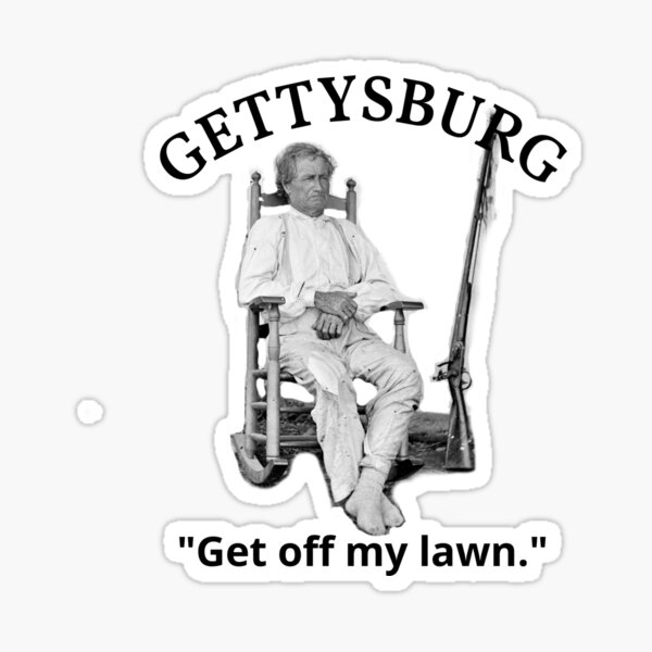 Gettysburg John Burns US Civil War Quote Sticker