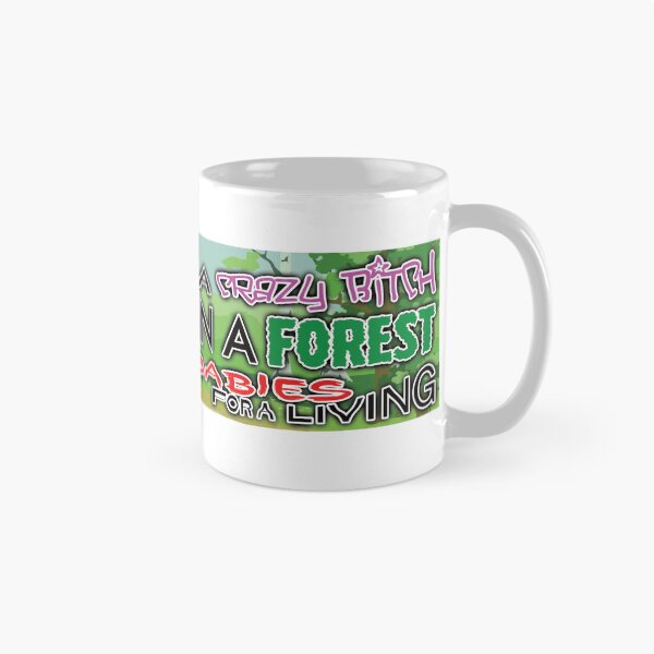 Item preview, My Mother is a Crazy Bitch Who Lives in a Forest and Eats Babies for a Living designed and sold by CatBagz.