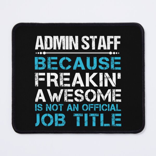 Item preview, Admin Staff T Shirt - Freaking Awesome Job Gift Item Tee designed and sold by oetate4774.