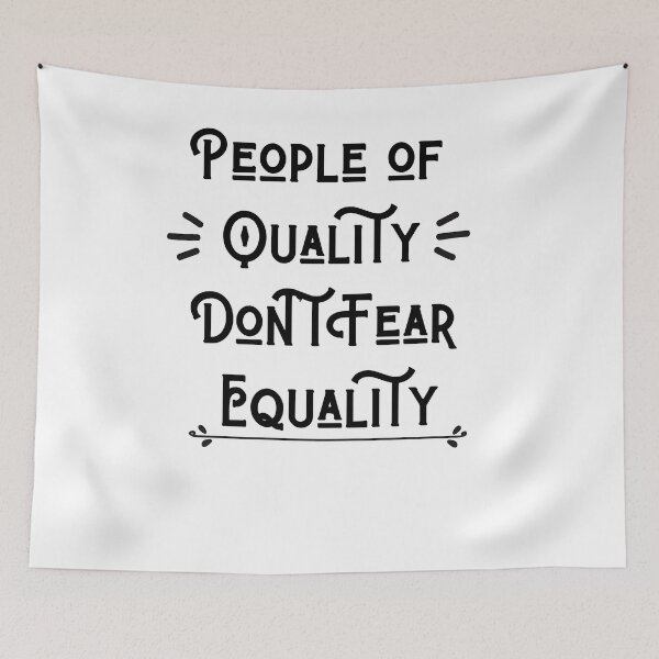 Item preview, People of Quality Don't Fear Equality designed and sold by ATWAK.