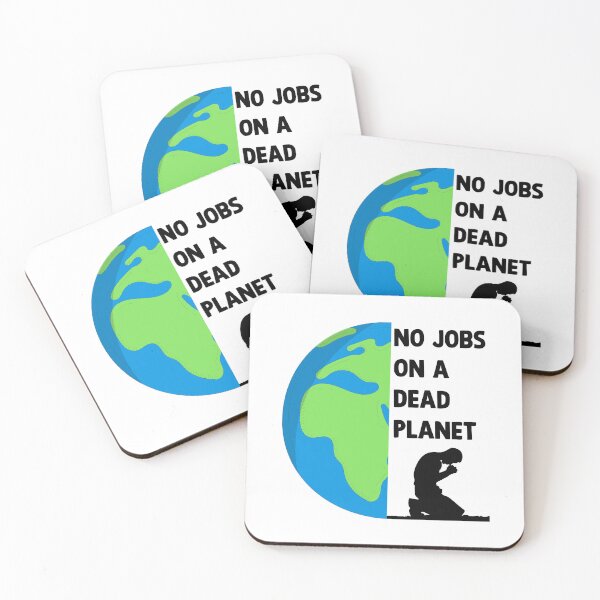 Item preview, NO JOBS ON A DEAD PLANET, NO JOBS ON A DEAD PLANET Quote designed and sold by Mouadox ★★★★★.