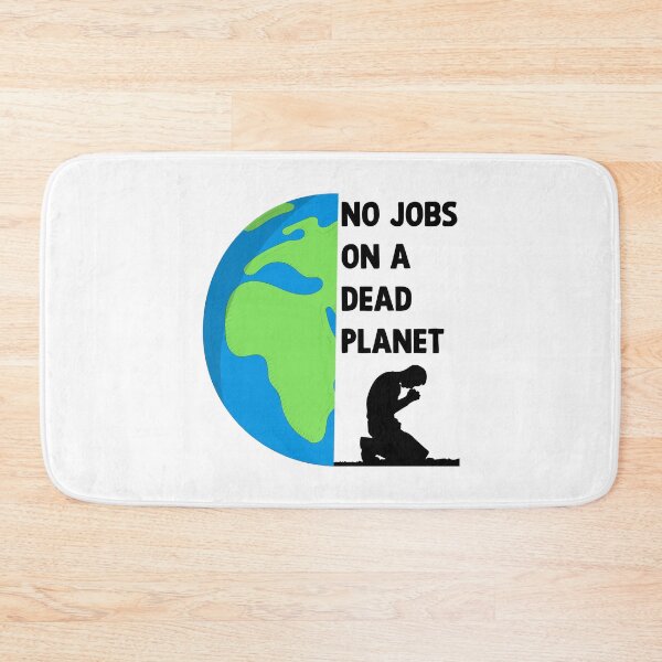 Item preview, NO JOBS ON A DEAD PLANET, NO JOBS ON A DEAD PLANET Quote designed and sold by Mouadox ★★★★★.