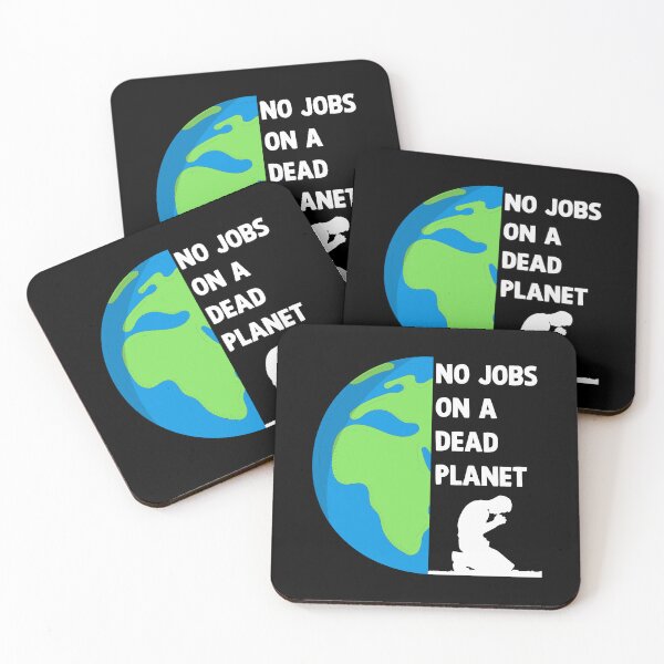 Item preview, NO JOBS ON A DEAD PLANET, NO JOBS ON A DEAD PLANET Quote designed and sold by Mouadox ★★★★★.