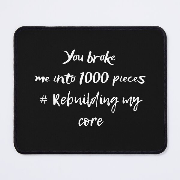 Item preview, You Broke Me Into A 1000 Pieces - Break- Ups designed and sold by mindmaster007.