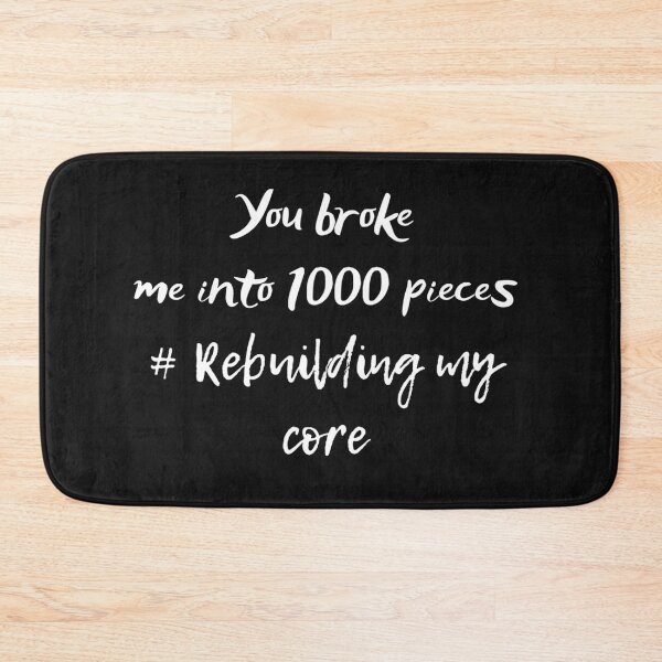 Item preview, You Broke Me Into A 1000 Pieces - Break- Ups designed and sold by mindmaster007.
