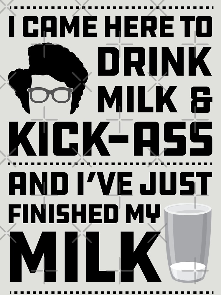 Thumbnail 7 of 7, Essential T-Shirt, Maurice Moss Quote I came here to Drink Milk and Kick Ass designed and sold by McPod.