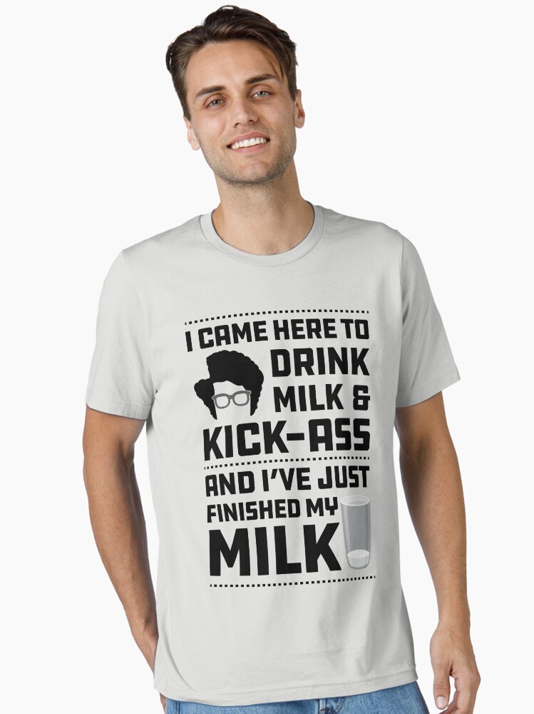 Thumbnail 1 of 7, Essential T-Shirt, Maurice Moss Quote I came here to Drink Milk and Kick Ass designed and sold by McPod.