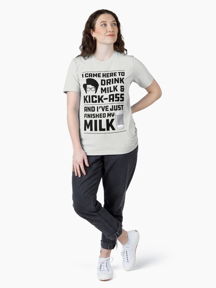 Thumbnail 4 of 7, Essential T-Shirt, Maurice Moss Quote I came here to Drink Milk and Kick Ass designed and sold by McPod.