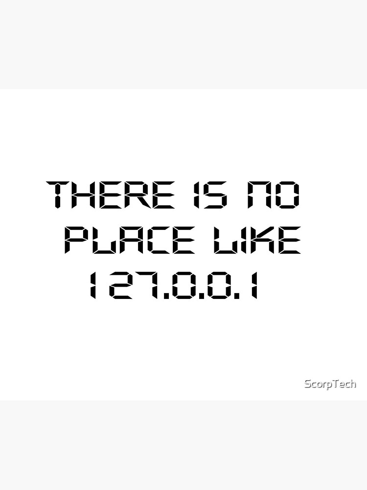 There Is No Place Like 127.0.0.1 by ScorpTech