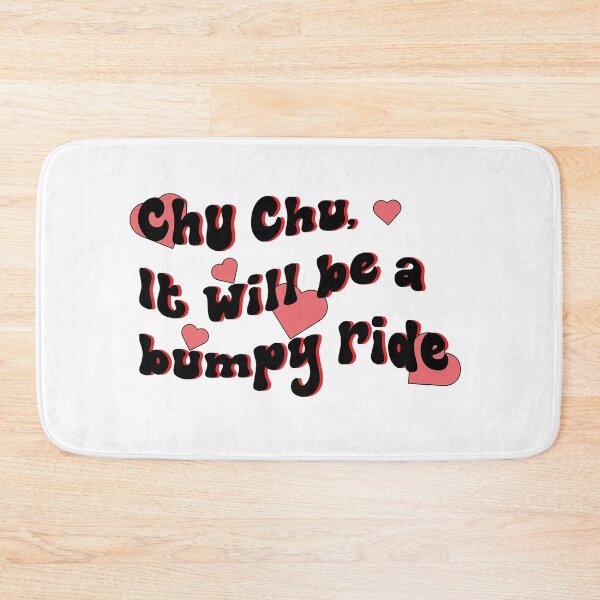 Item preview, Chu Chu, It will be a bumpy ride designed and sold by Eckaa.