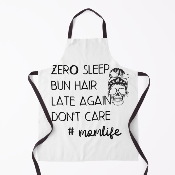 Item preview, ZERO sleep bun hair late again don't care momlife designed and sold by ATWAK.