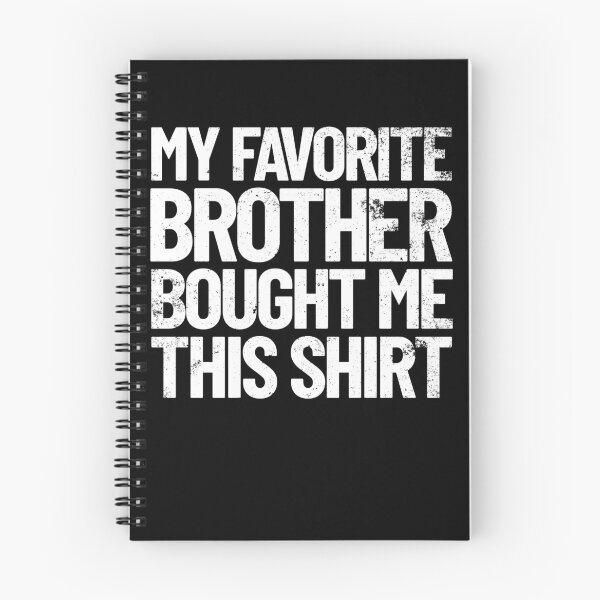 Item preview, My Favorite Brother Bought Me This Shirt Funny Sister Gift Gear designed and sold by DynamicDesign.