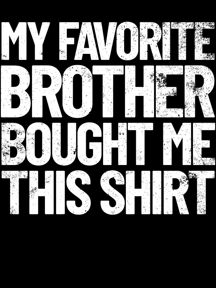 Thumbnail 3 von 3, Tuch, My Favorite Brother Bought Me This Shirt Funny Sister Gift Gear designt und verkauft von DynamicDesign.