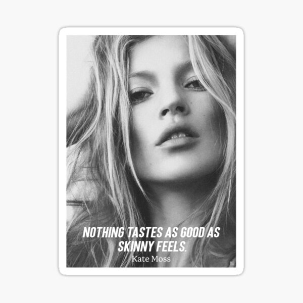 kate-moss-quote-famous-quotes-sticker-for-sale-by-hoonshotshop