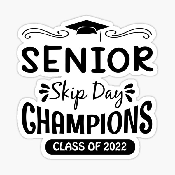 senior-skip-day-champions-class-of-2022-sticker-for-sale-by