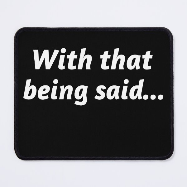 Item preview, With that being said designed and sold by RiadMannan.