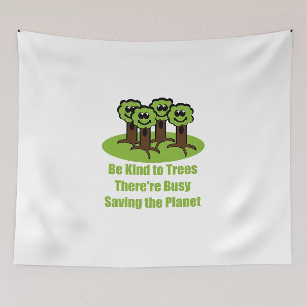 Item preview, Be Kind to Trees They're Busy Saving the Planet designed and sold by stuartsemporium.