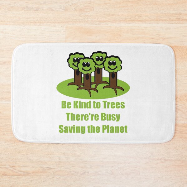 Item preview, Be Kind to Trees They're Busy Saving the Planet designed and sold by stuartsemporium.