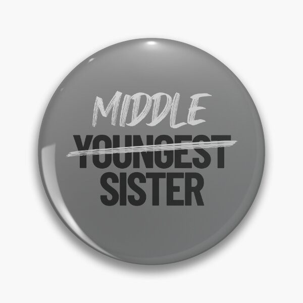 Item preview, Middle Sister Not Youngest Sister Funny Sister Middle Sister Gear designed and sold by DynamicDesign.